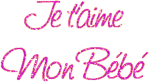 je t'aime mon bebe